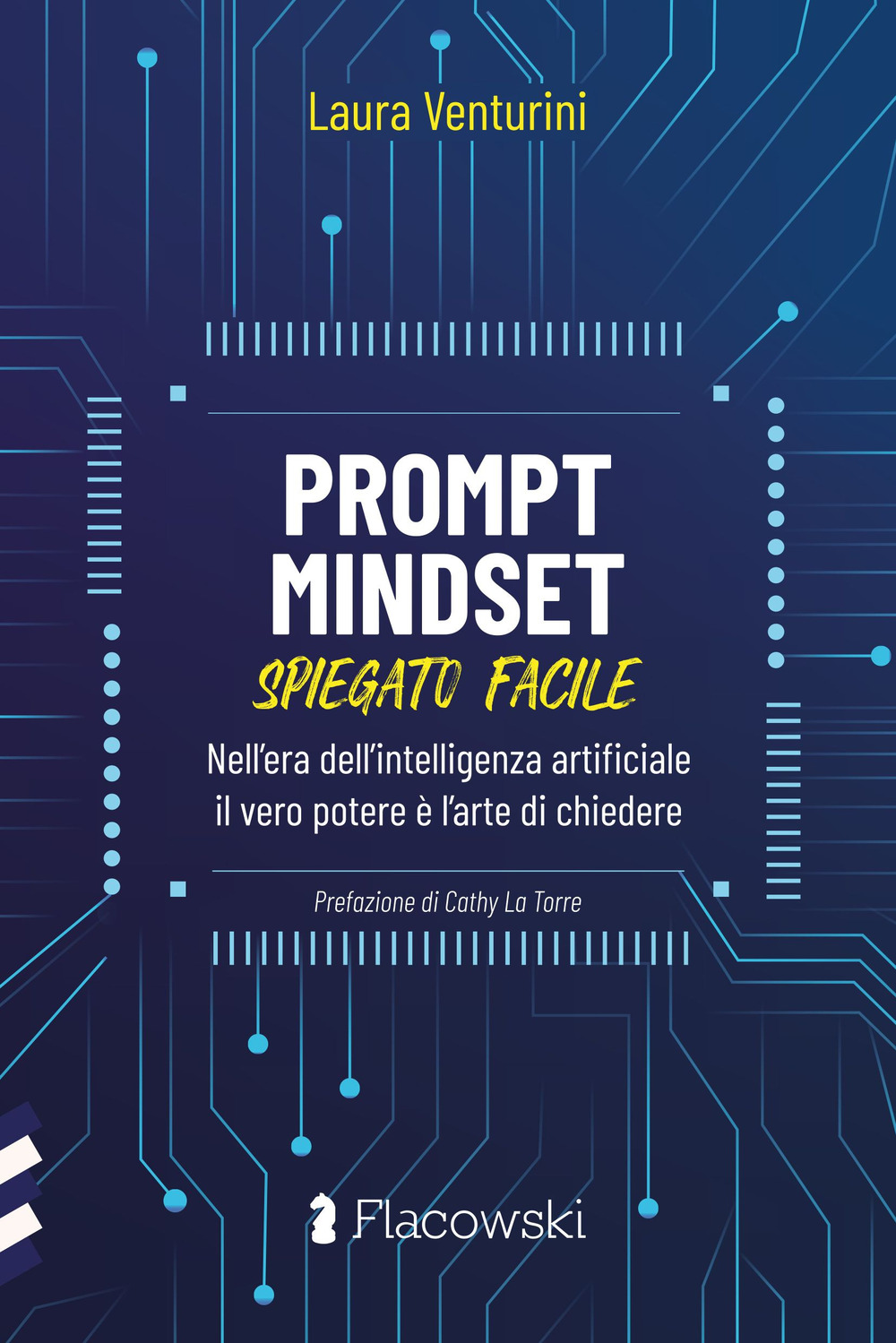 PROMPT MINDSET SPIEGATO FACILE. NELL’ERA DELL’INTELLIGENZA ARTIFICIALE IL VERO POTERE È L’ARTE DI CHIEDERE