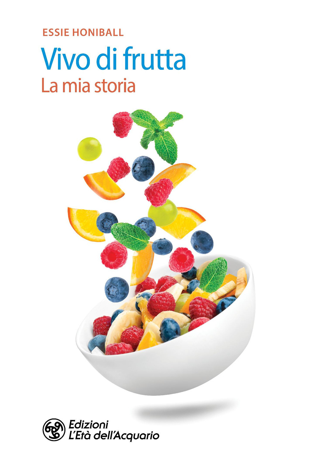 VIVO DI FRUTTA. LA MIA STORIA