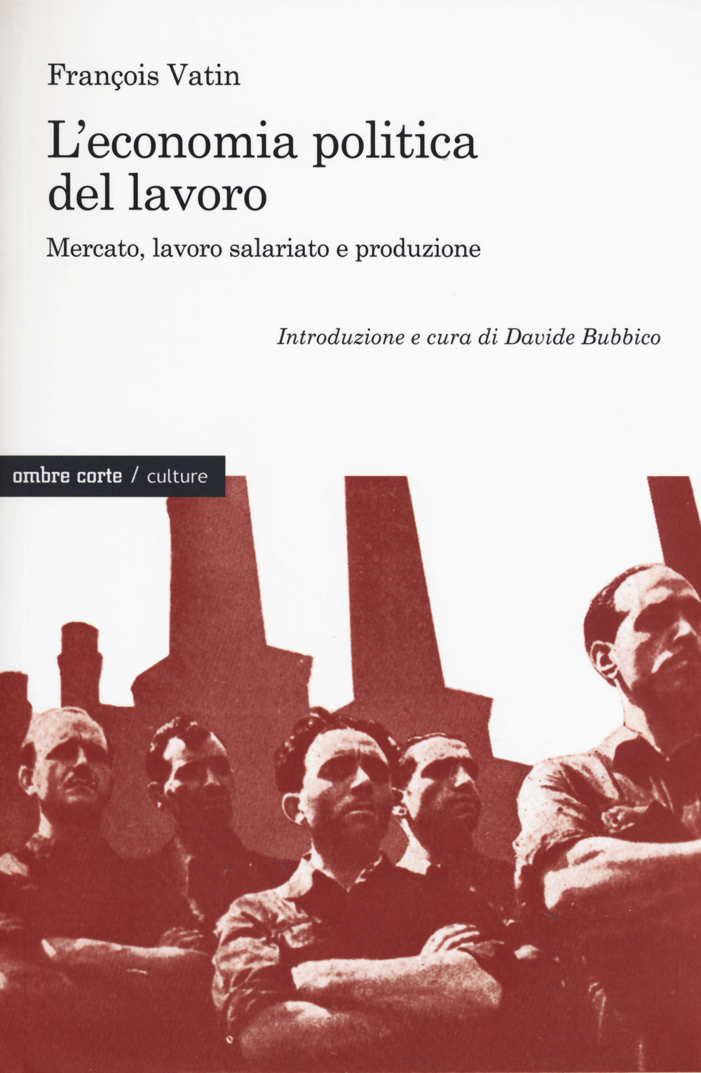 ECONOMIA POLITICA DEL LAVORO. MERCATO, LAVORO SALARIATO E PRODUZIONE (L’)