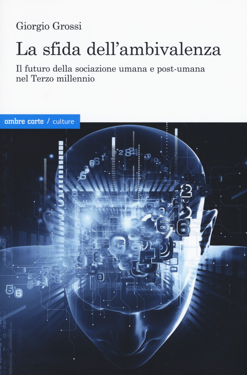 SFIDA DELL’AMBIVALENZA. IL FUTURO DELLA SOCIAZIONE UMANA E POSTUMANA NEL TERZO MILLENNIO (LA)