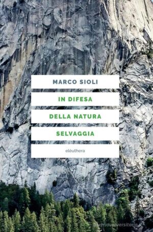 IN DIFESA DELLA NATURA SELVAGGIA
