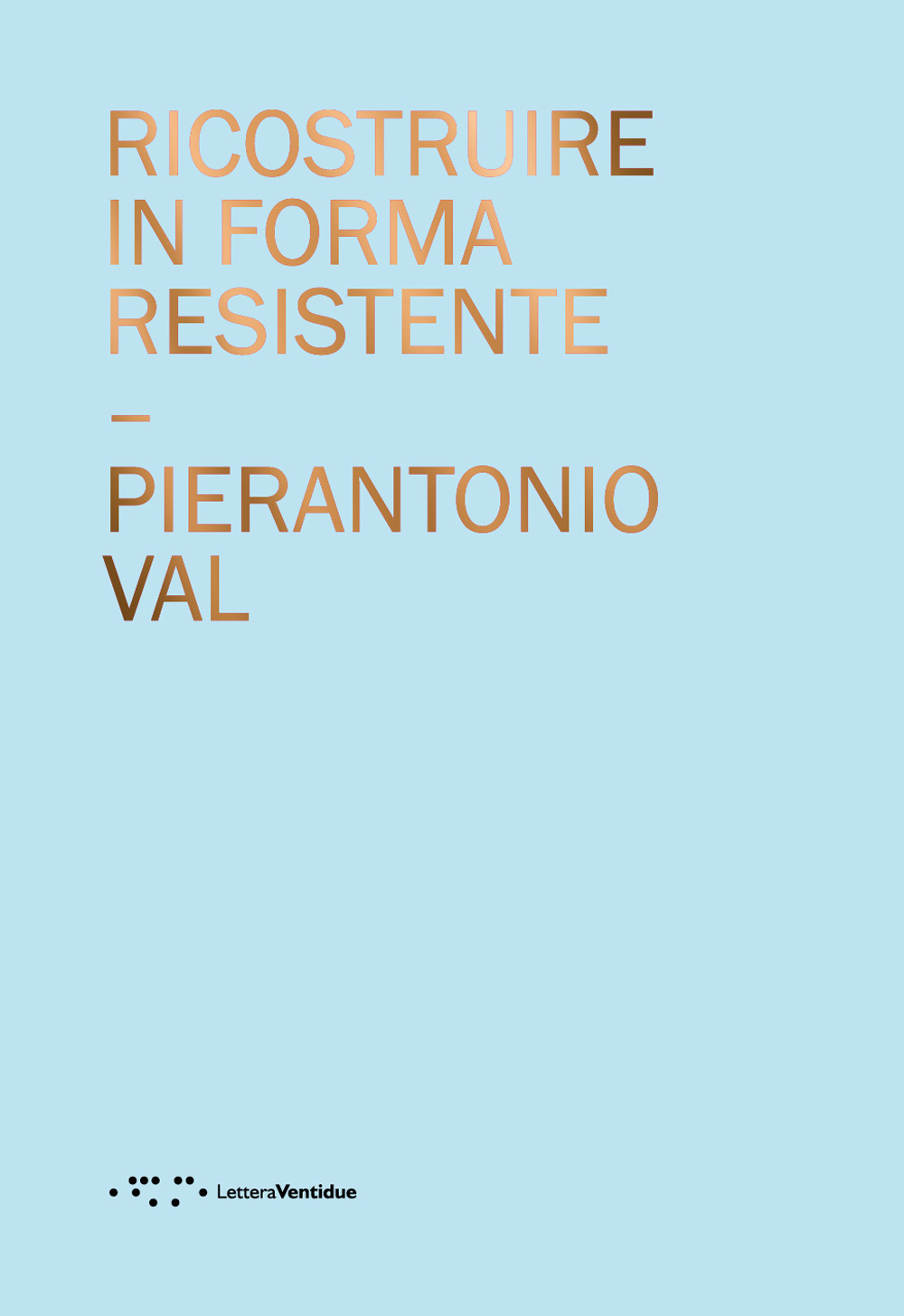RICOSTRUIRE IN FORMA RESISTENTE