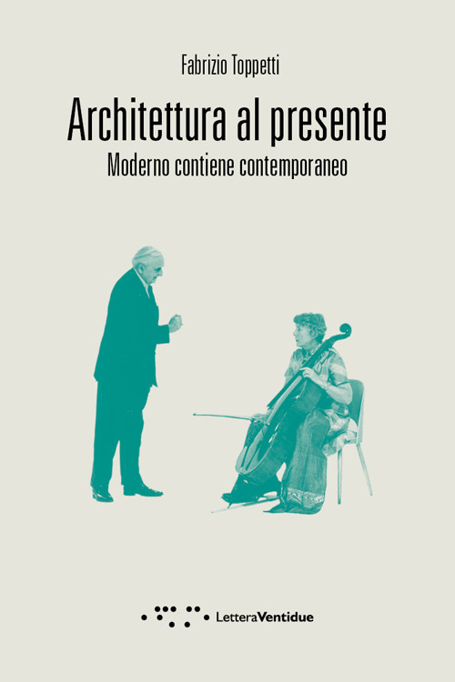 ARCHITETTURA AL PRESENTE. MODERNO CONTIENE CONTEMPORANEO
