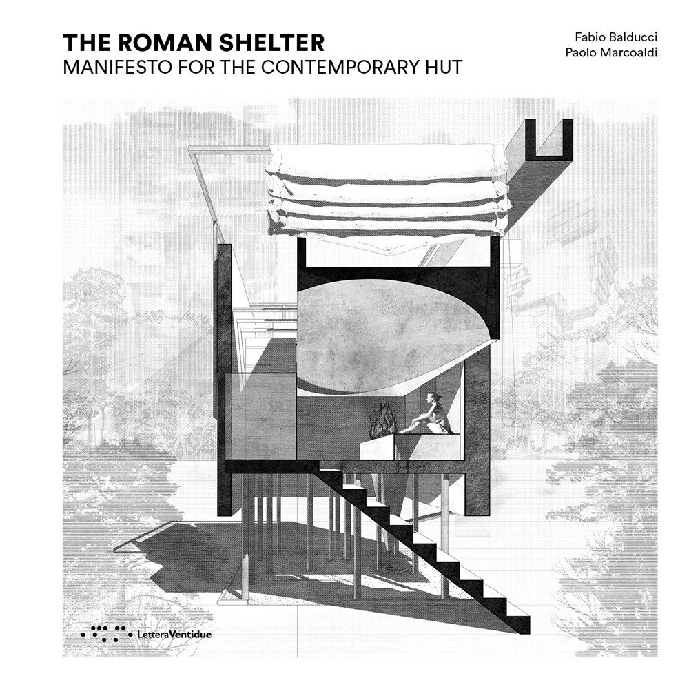 ROMAN SHELTER. MANIFESTO FOR THE CONTEMPORARY HUT (THE)