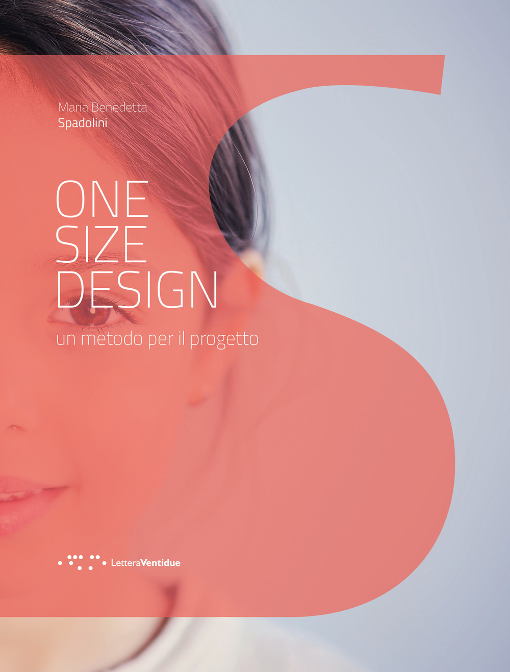 ONE SIZE DESIGN. UN METODO PER IL PROGETTO