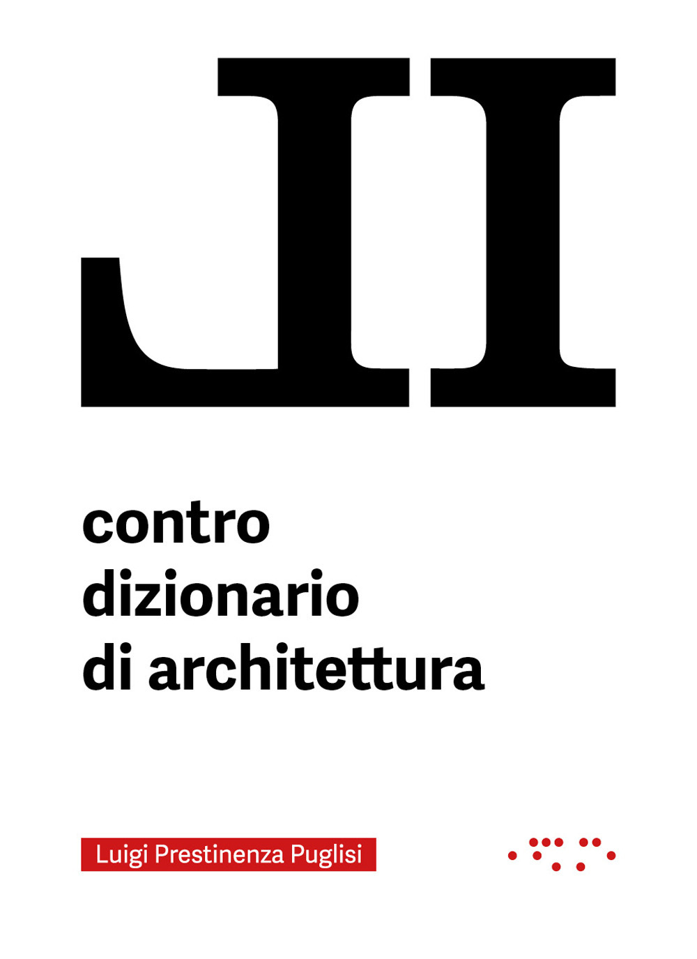 CONTRO DIZIONARIO DI ARCHITETTURA (IL)