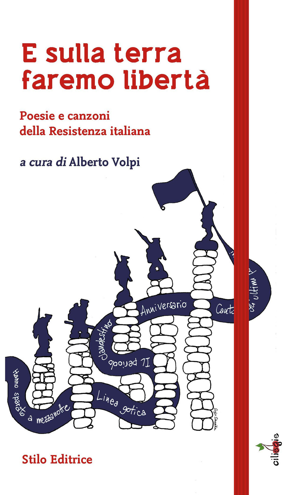 E SULLA TERRA FAREMO LIBERTÀ. POESIE E CANZONI DELLA RESISTENZA ITALIANA