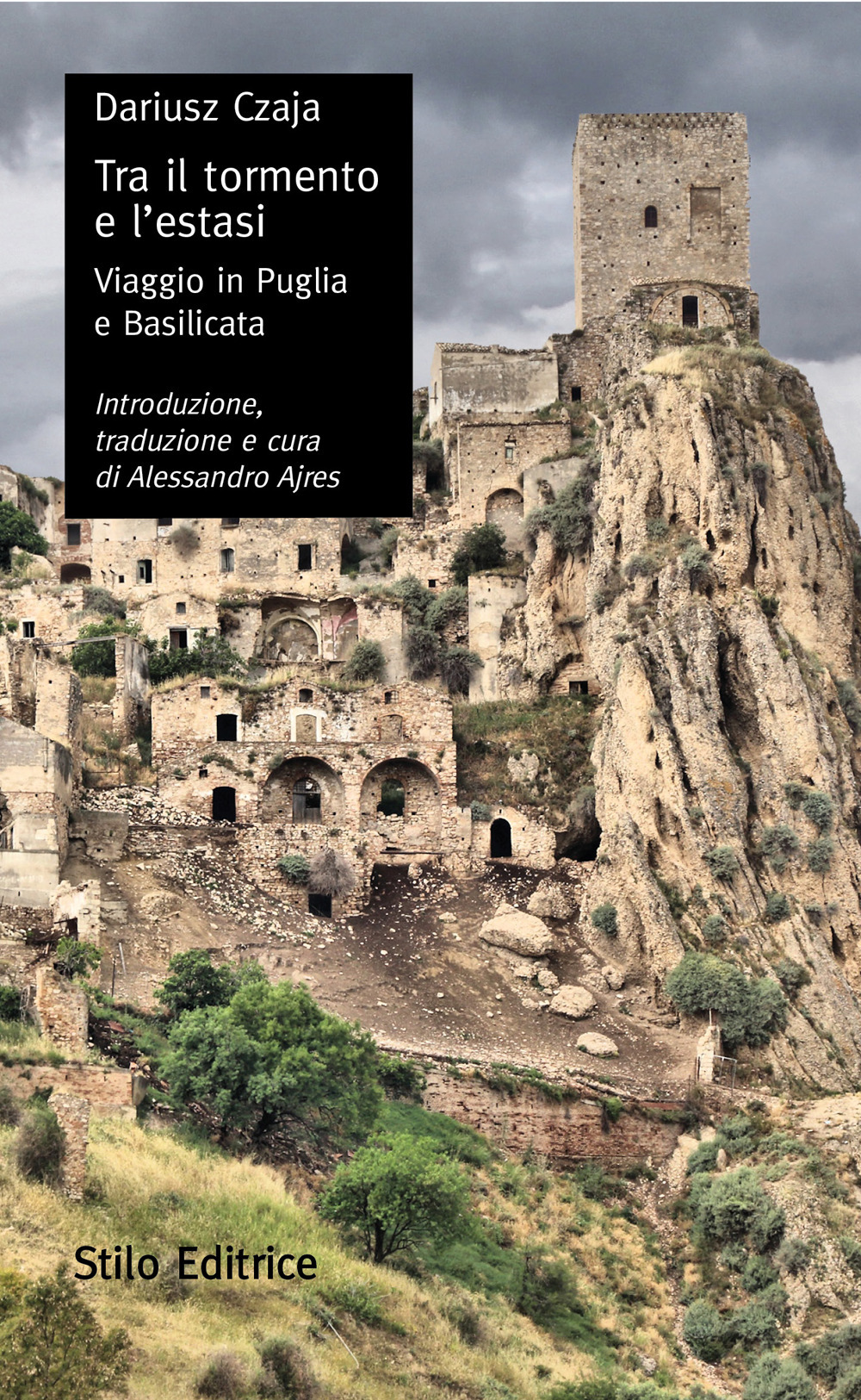 TRA IL TORMENTO E L'ESTASI. VIAGGIO IN PUGLIA E IN BASILICATA