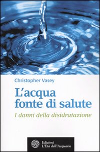 L'ACQUA FONTE DI SALUTE ***