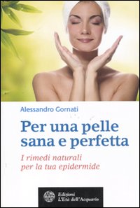 PER UNA PELLE SANA E PERFETTA ***