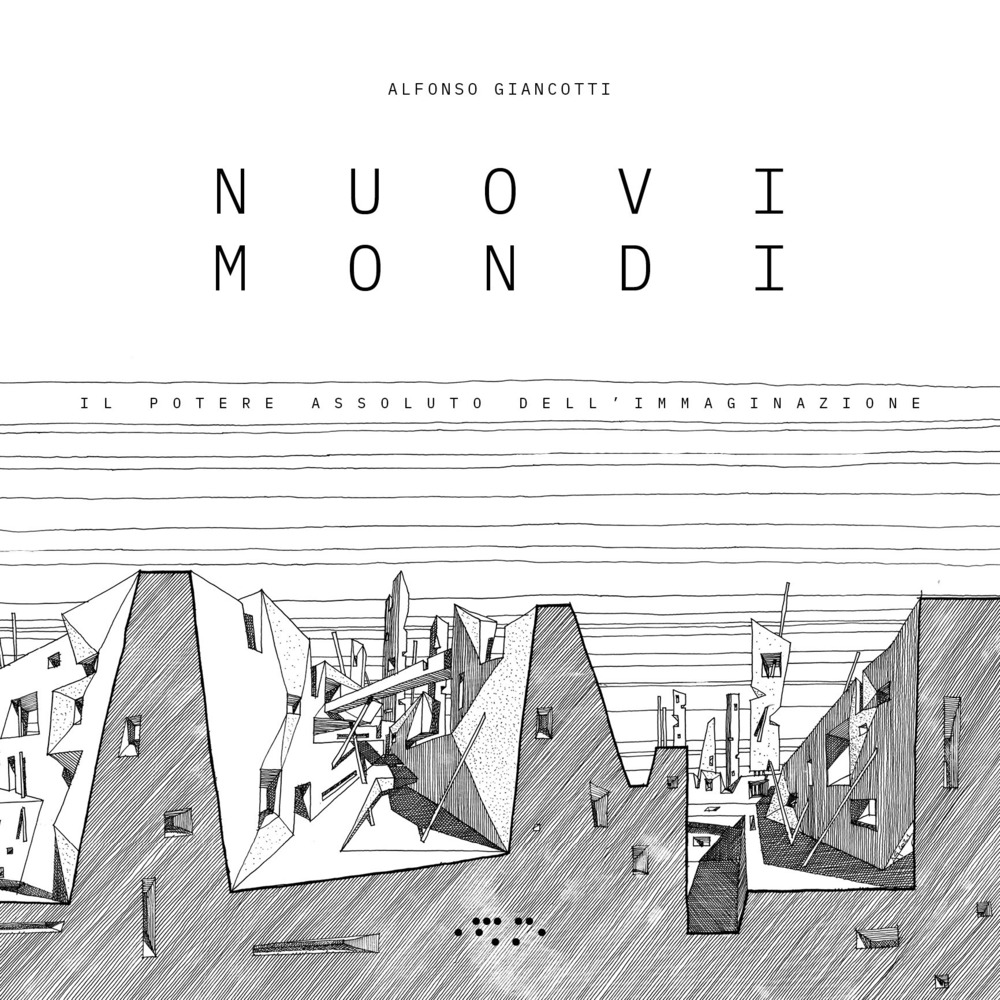 NUOVI MONDI. IL POTERE ASSOLUTO DELL’IMMAGINAZIONE