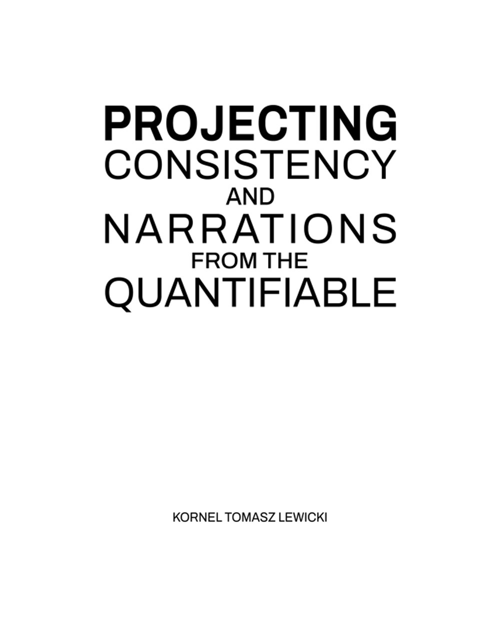 PROJECTING. CONSISTENCY AND NARRATIONS FROM THE QUANTIFIABLE