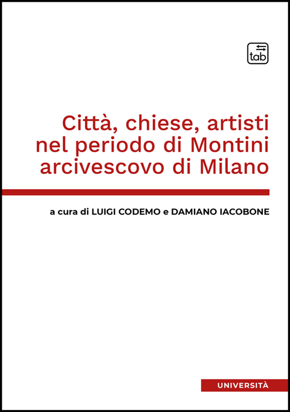 CITTÀ, CHIESE, ARTISTI NEL PERIODO DI MONTINI ARCIVESCOVO DI MILANO