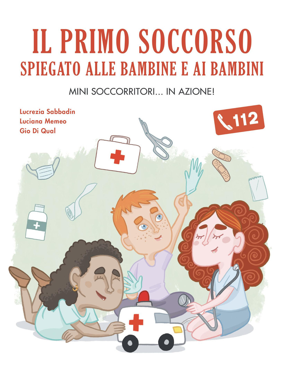 PRIMO SOCCORSO SPIEGATO ALLE BAMBINE E AI BAMBINI (IL)