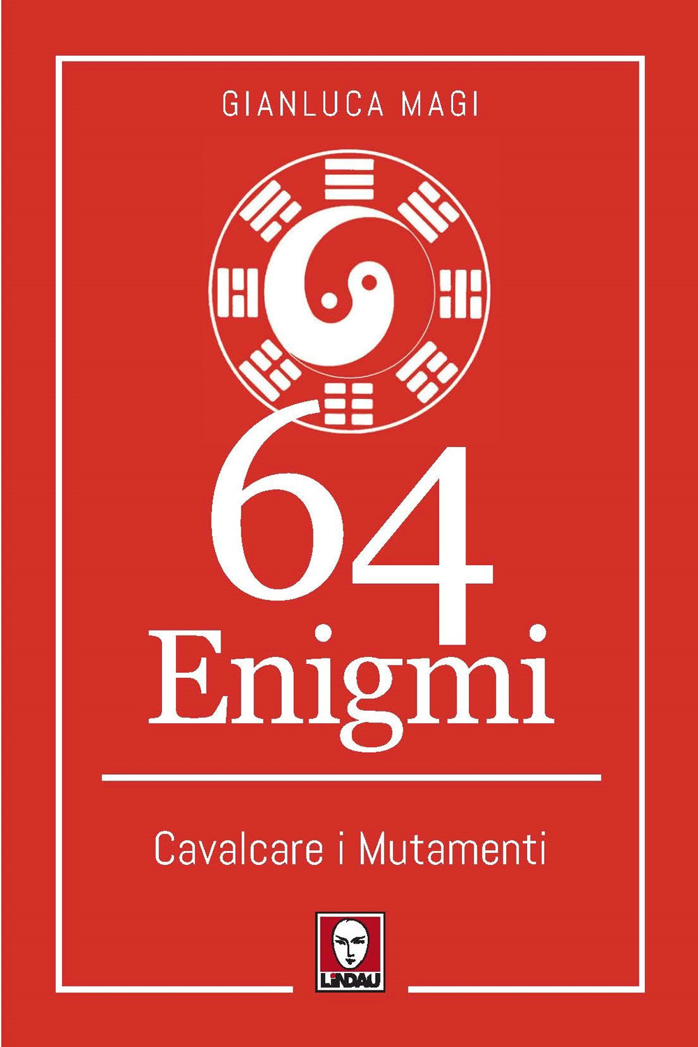 64 ENIGMI. CAVALCARE I MUTAMENTI