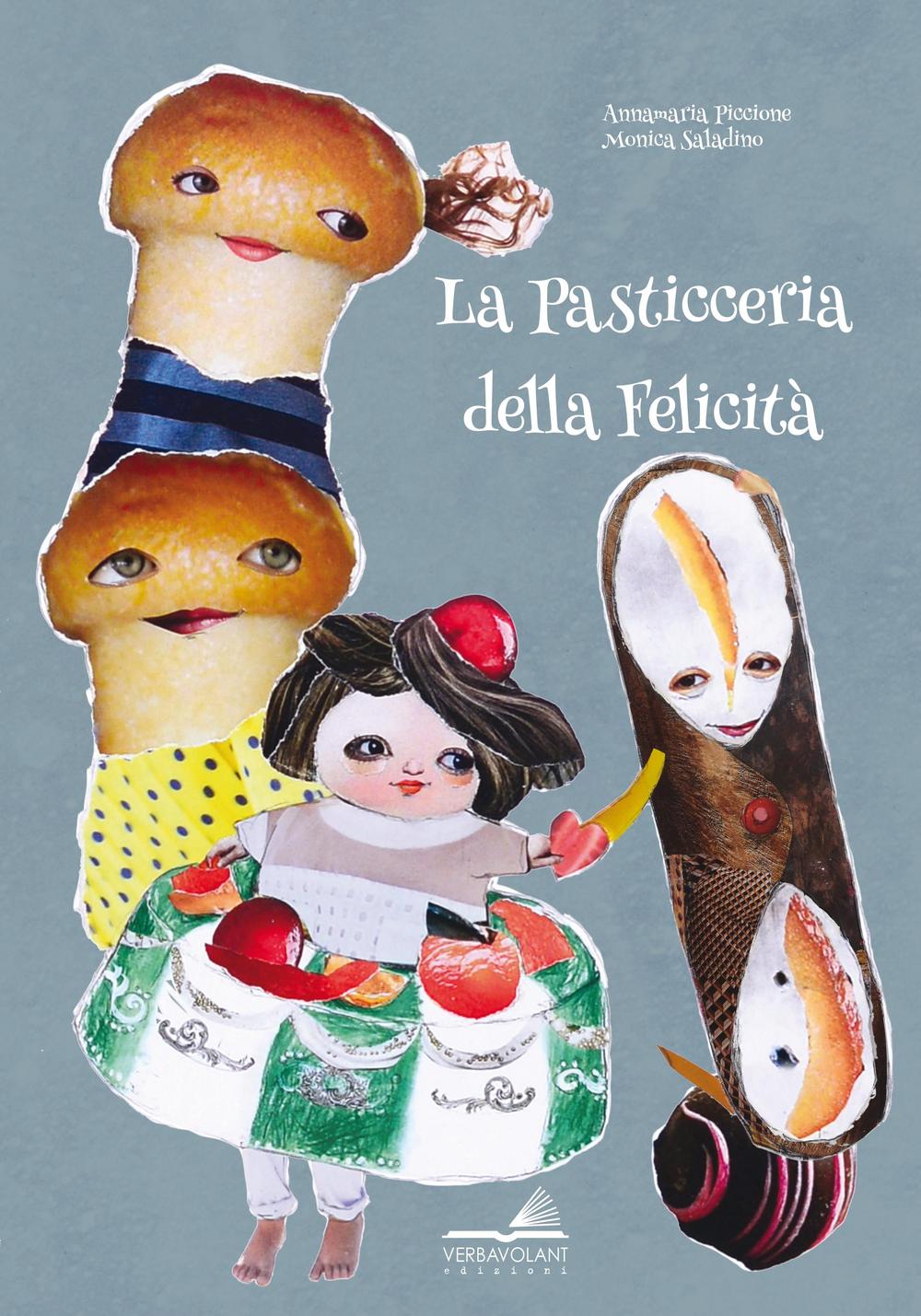 PASTICCERIA DELLA FELICITÀ. EDIZ. A COLORI (LA)