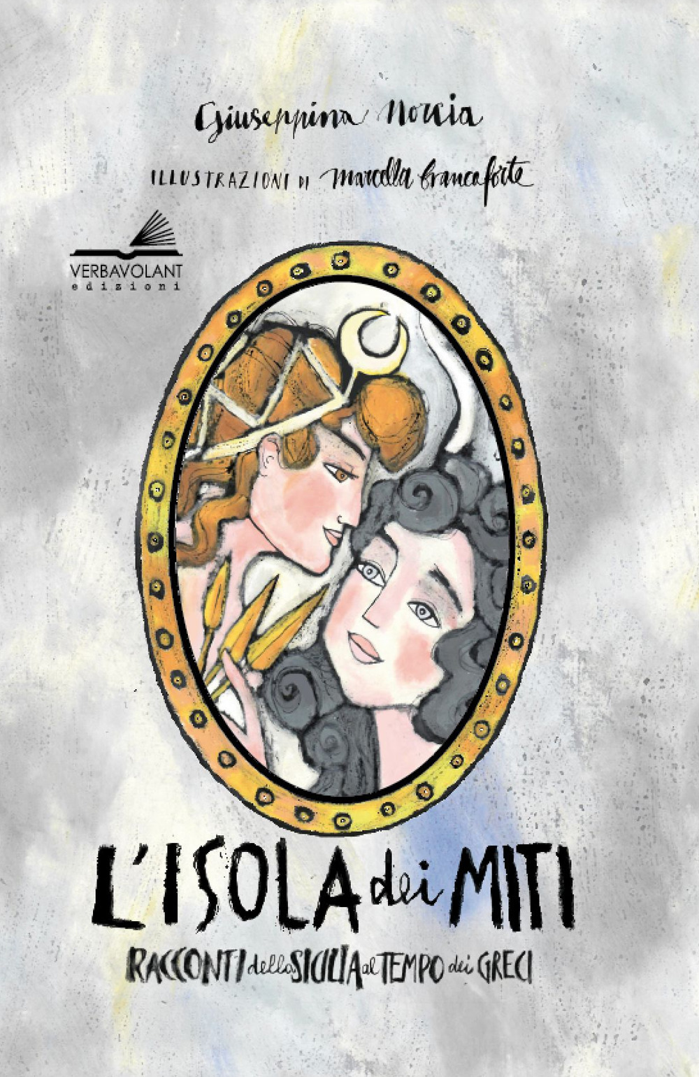 ISOLA DEI MITI. RACCONTI DELLA SICILIA AL TEMPO DEI GRECI. EDIZ. AMPLIATA (L')