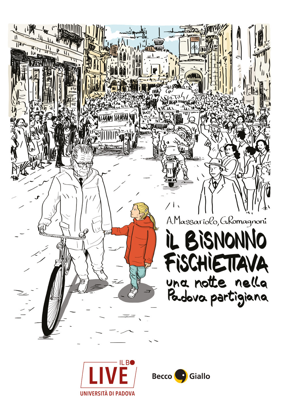 BISNONNO FISCHIETTAVA. UNA NOTTE NELLA PADOVA PARTIGIANA (IL)