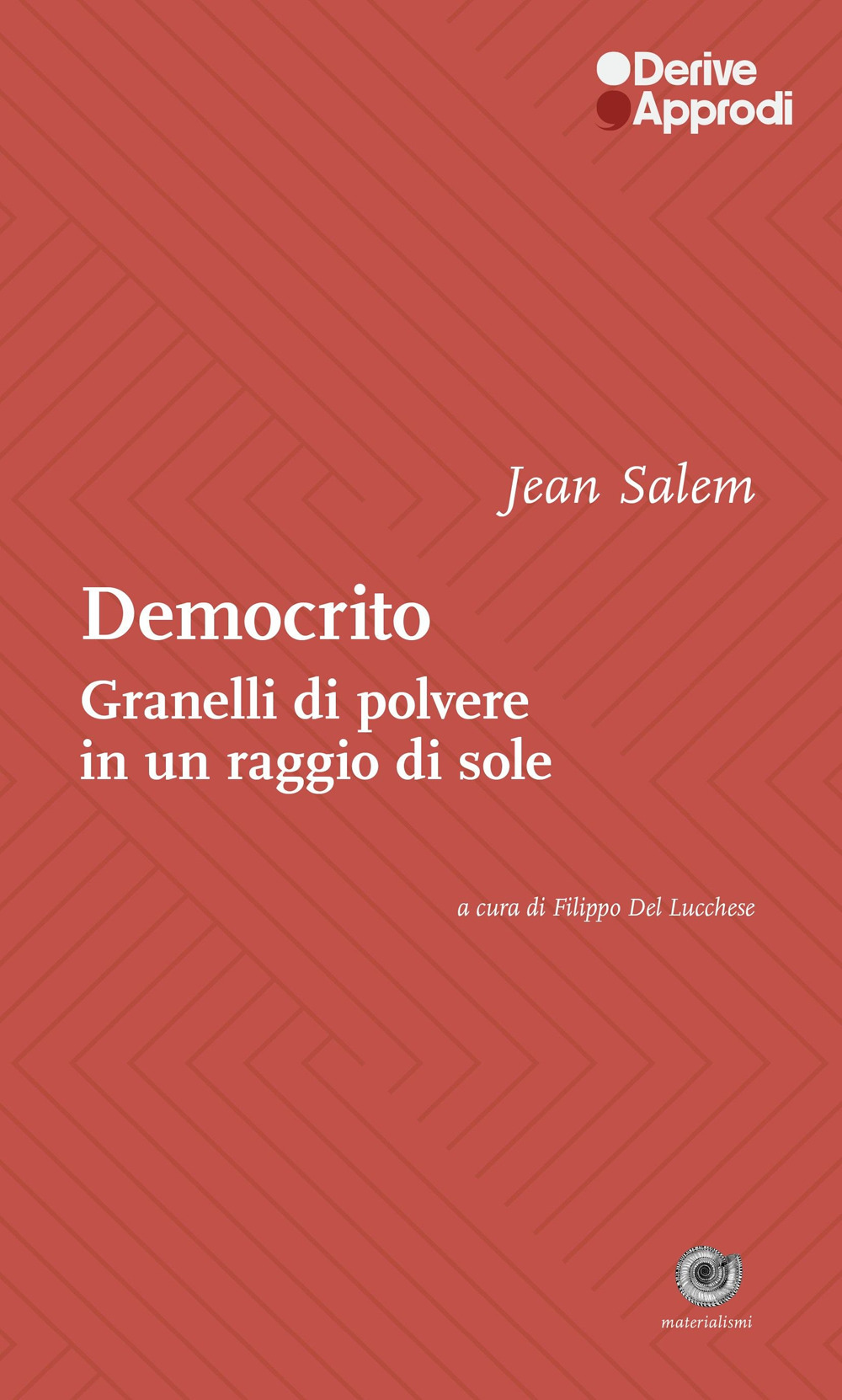 DEMOCRITO. COME GRANELLI DI POLVERE IN UN RAGGIO DI SOLE