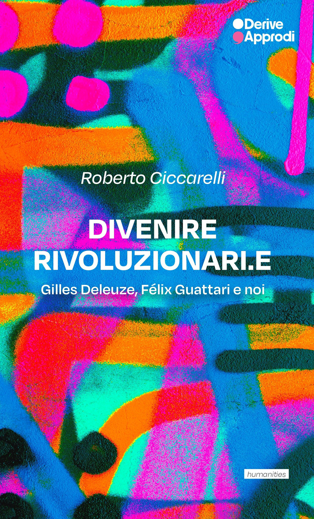 DIVENIRE RIVOLUZIONARI.E. GILLES DELEUZE, FÉLIX GUATTARI E NOI