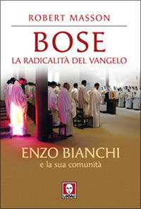BOSE. LA RADICALITA DEL VANGELO ***