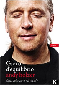Gioco d’equilibrio. Cieco sul tetto del mondo