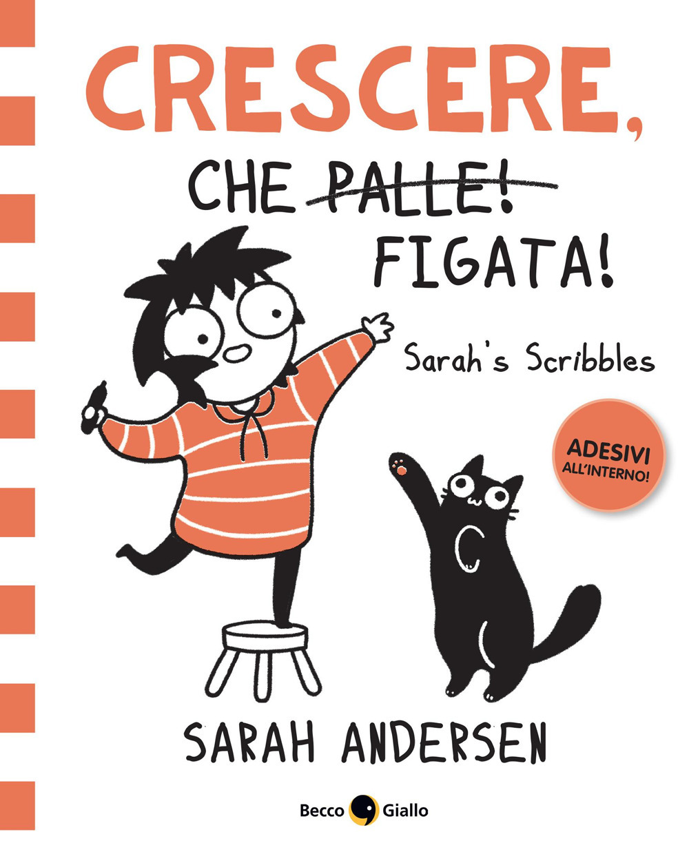 CRESCERE, CHE FIGATA! SARAH’S SCRIBBLES. CON ADESIVI