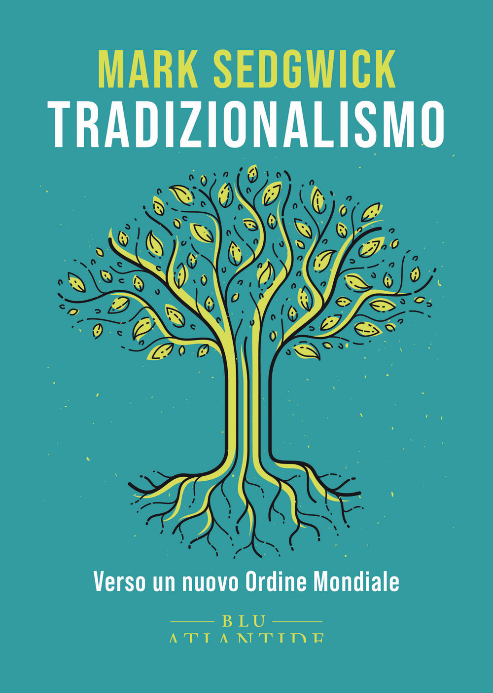 TRADIZIONALISMO. VERSO UN NUOVO ORDINE MONDIALE. EDIZ. INTEGRALE