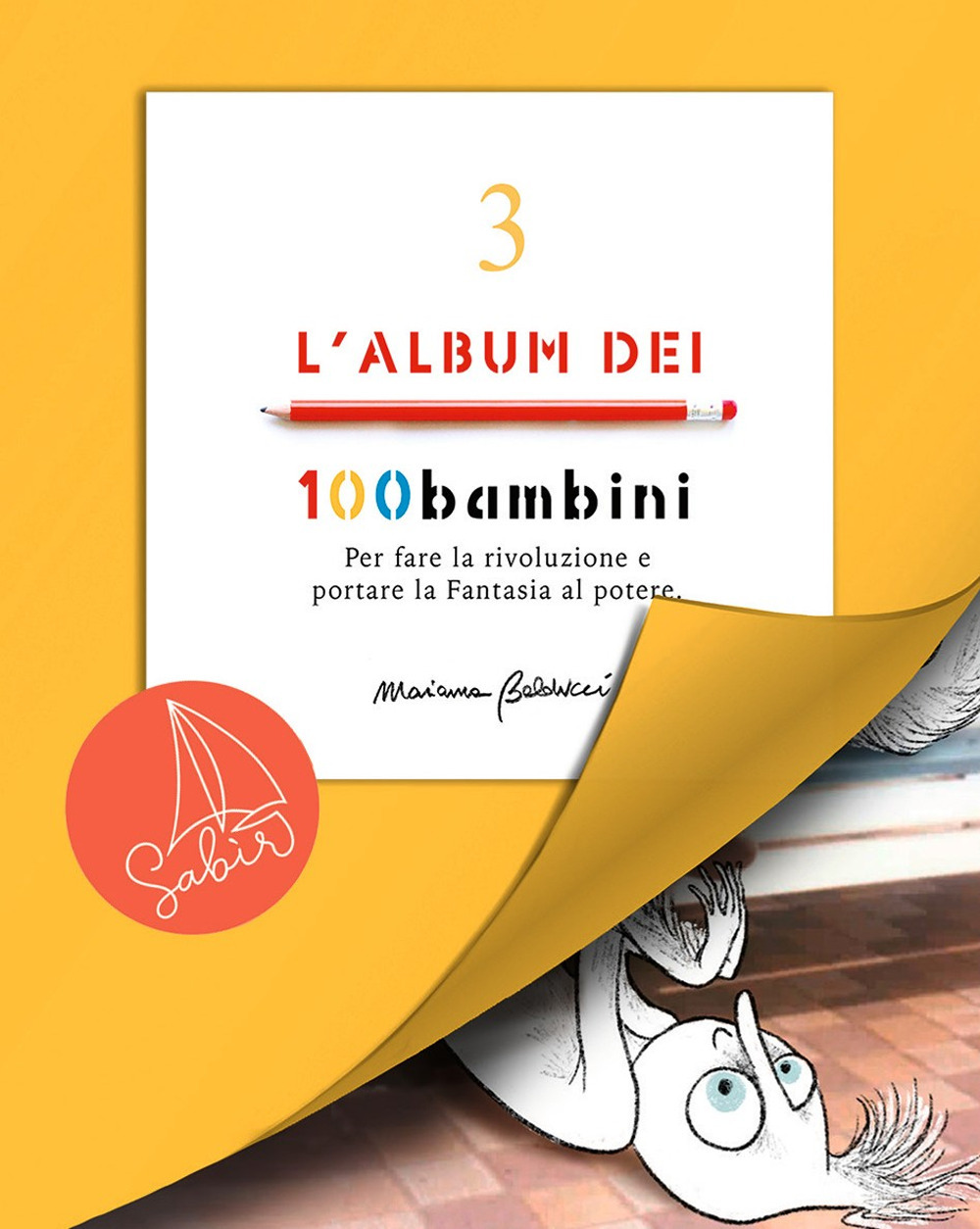 ALBUM DEI 100BAMBINI. PER FARE LA RIVOLUZIONE E PORTARE LA FANTASIA AL POTERE. EDIZ. SPECIALE (L') PACCHETTO 3
