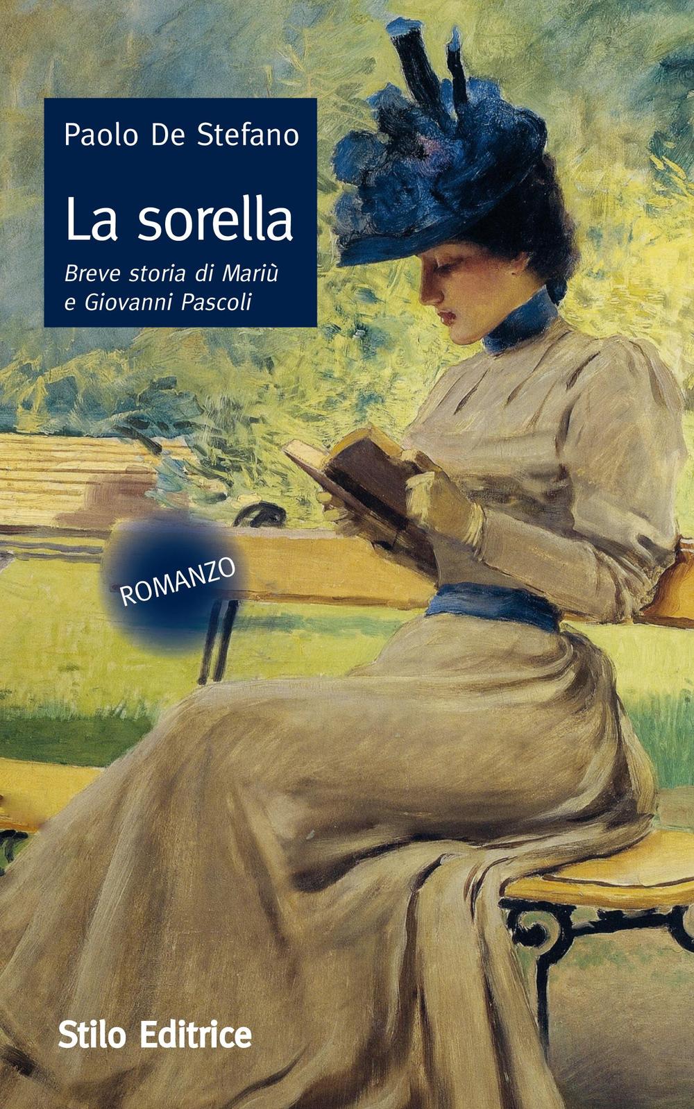 SORELLA. BREVE STORIA DI MARIÙ E GIOVANNI PASCOLI (LA)