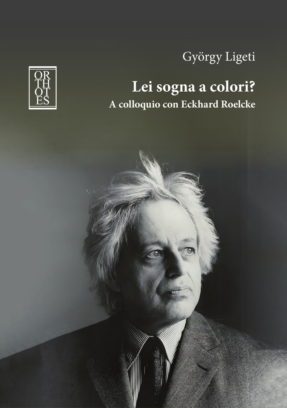 LEI SOGNA A COLORI? A COLLOQUIO CON ECKHARD ROELCKE