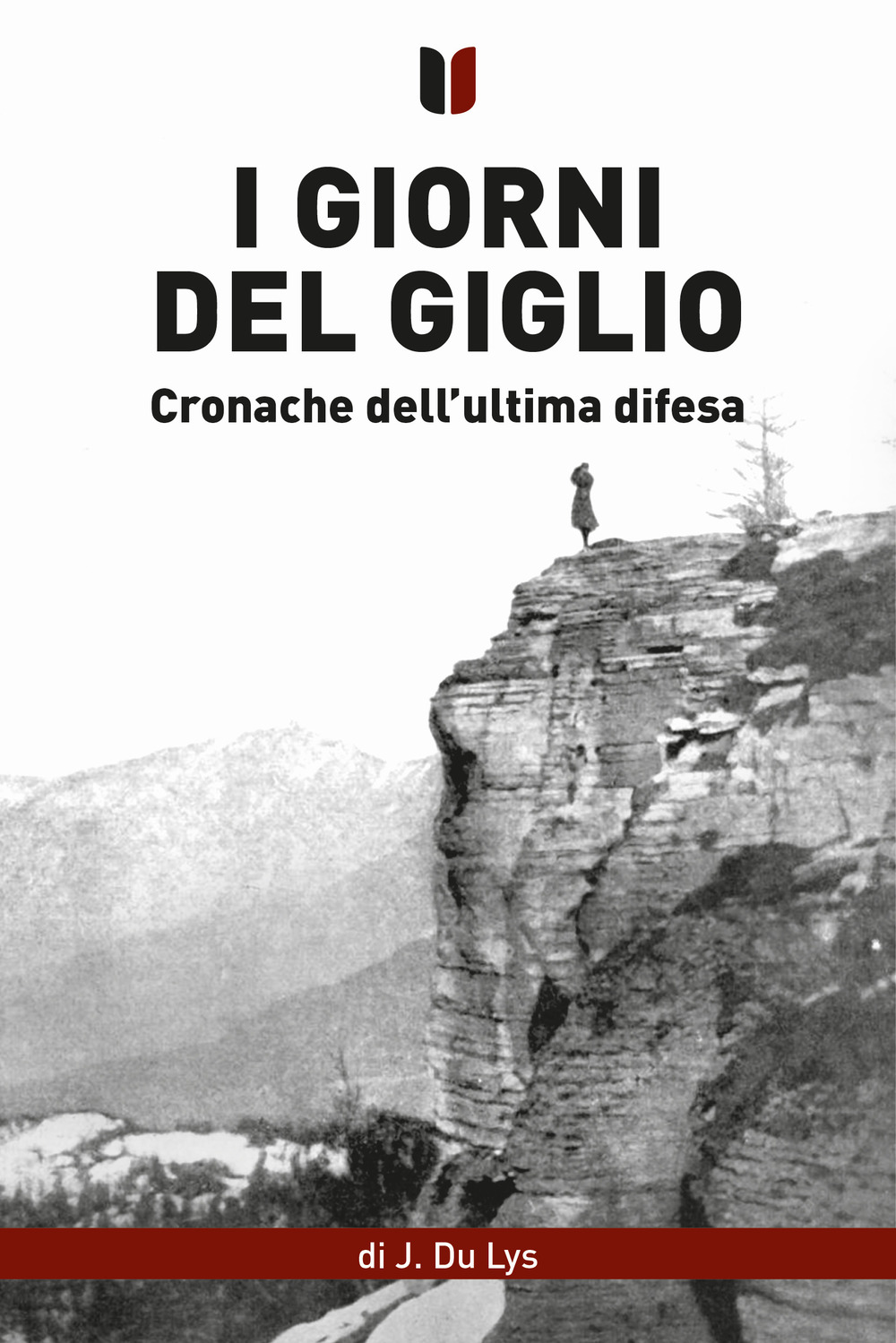 GIORNI DEL GIGLIO. CRONACHE DELL’ULTIMA DIFESA (I)