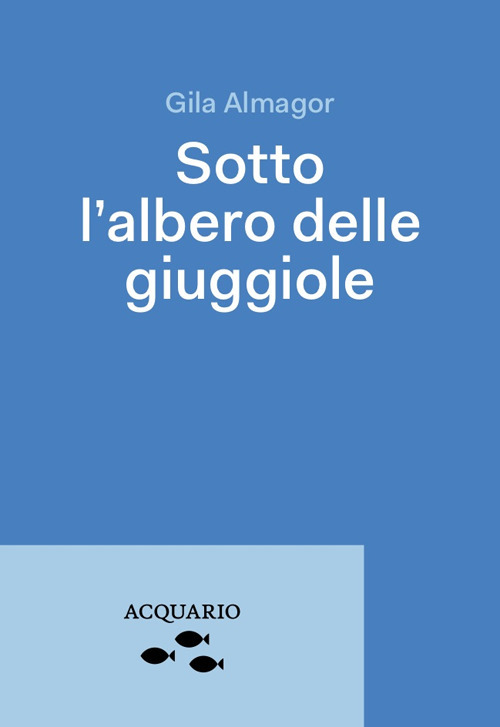 SOTTO L’ALBERO DELLE GIUGGIOLE