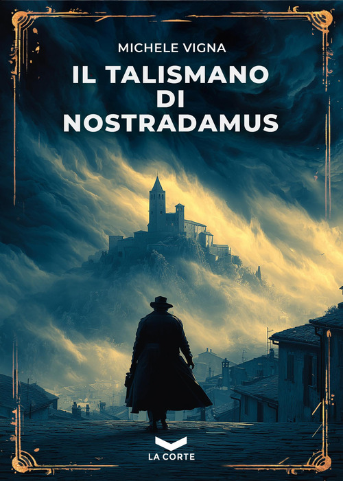TALISMANO DI NOSTRADAMUS (IL)