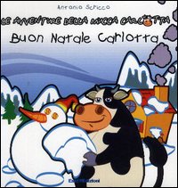 CARLOTTA E IL NATALE. LE AVVENTURE DELLA MUCCA CARLOTTA