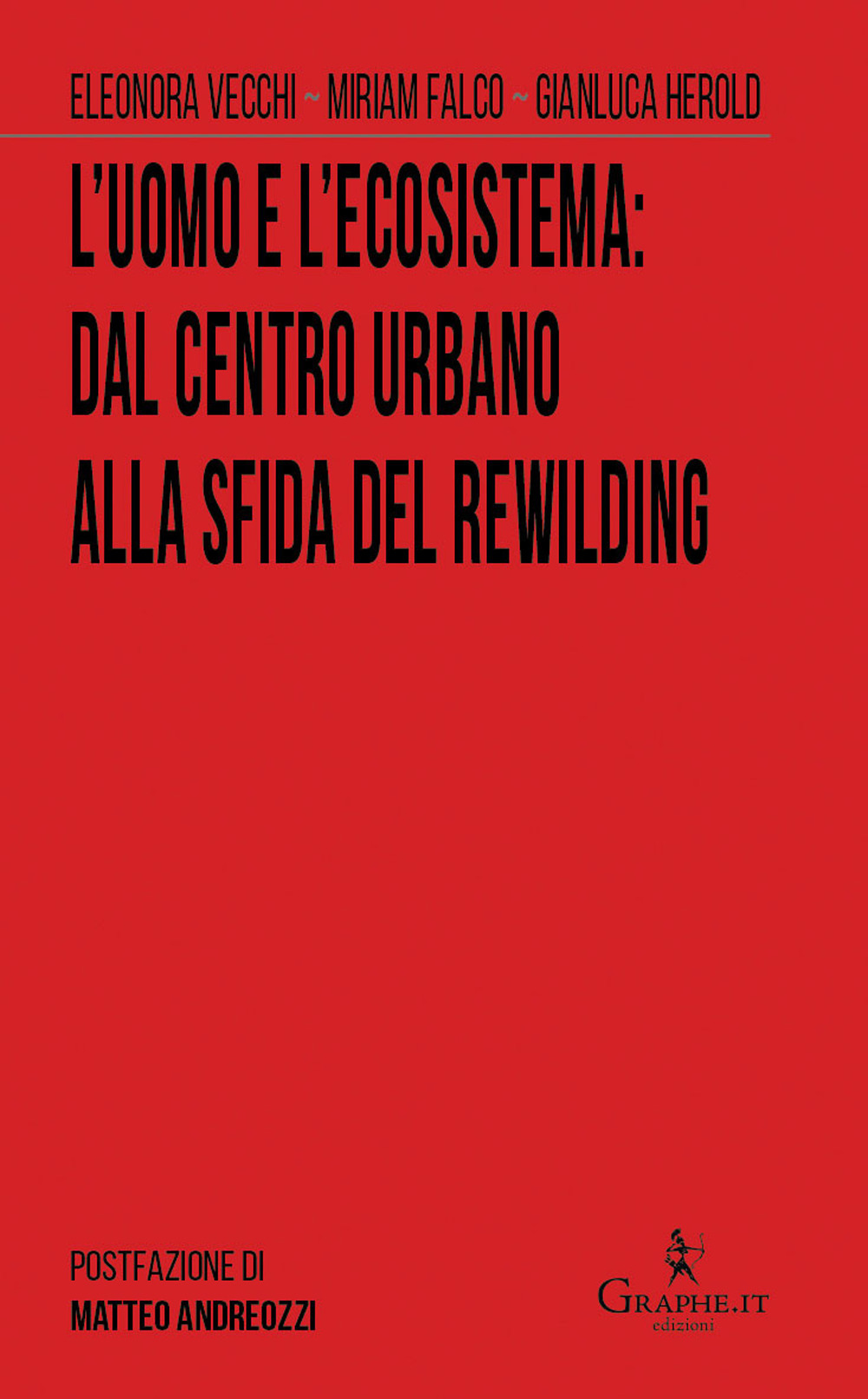 UOMO E L’ECOSISTEMA:?DAL CENTRO URBANO ALLA SFIDA DEL REWILDING (L')
