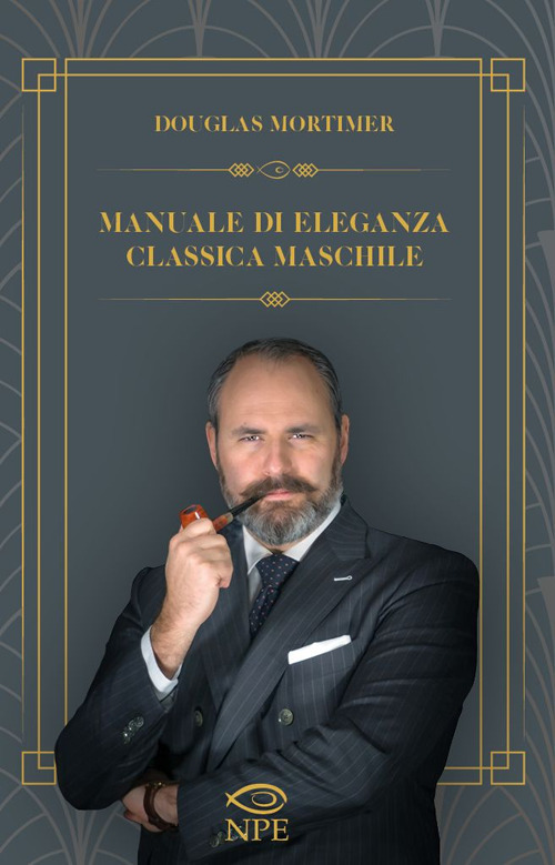 MANUALE DI ELEGANZA CLASSICA MASCHILE