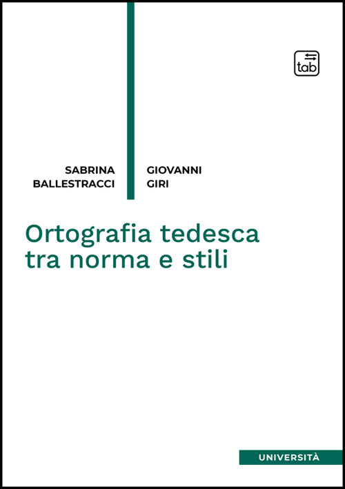 ORTOGRAFIA TEDESCA TRA NORMA E STILI. NUOVA EDIZ.