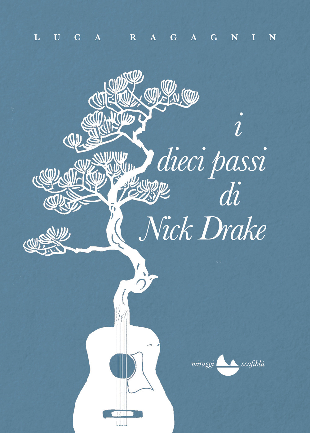 DIECI PASSI DI NICK DRAKE. NUOVA EDIZ. (I)