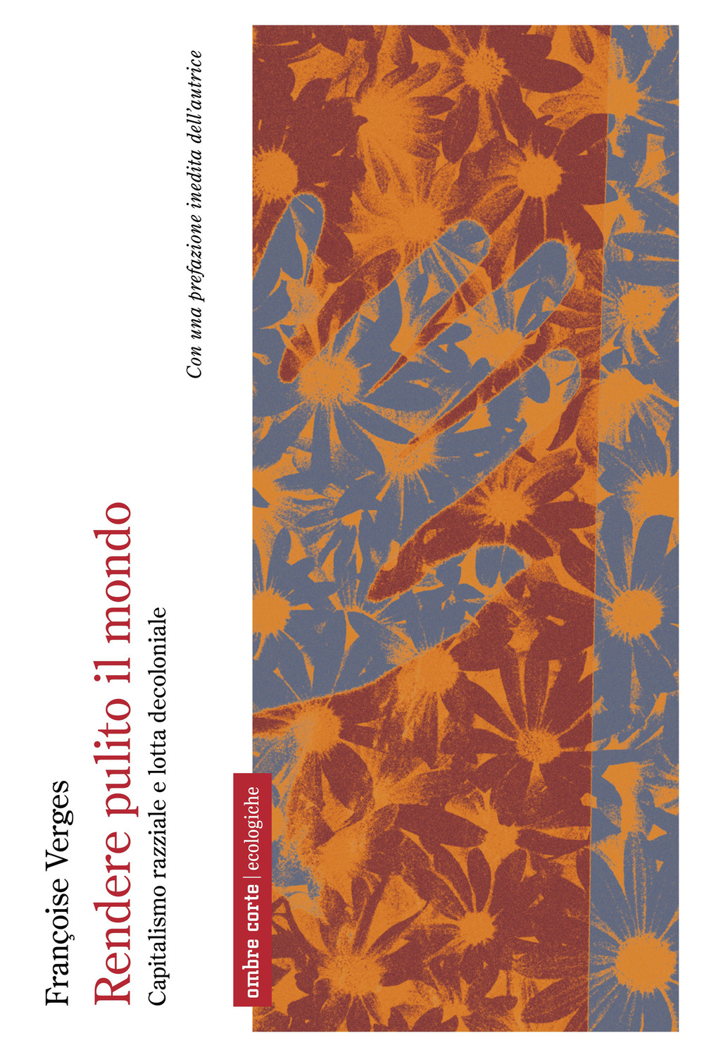 RENDERE PULITO IL MONDO. CAPITALISMO RAZZIALE E LOTTA DECOLONIALE