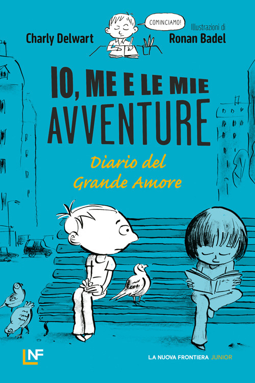 IO, ME E LE MIE AVVENTURE. DIARIO DEL GRANDE AMORE