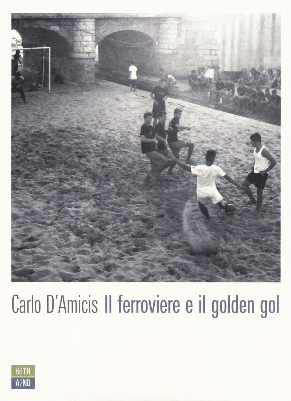 FERROVIERE E IL GOLDEN GOL (IL)