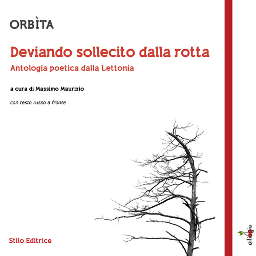ORBÌTA. DEVIANDO SOLLECITO DALLA ROTTA. ANTOLOGIA POETICA DALLA LETTONIA. TESTO RUSSO A FRONTE. EDIZ. BILINGUE
