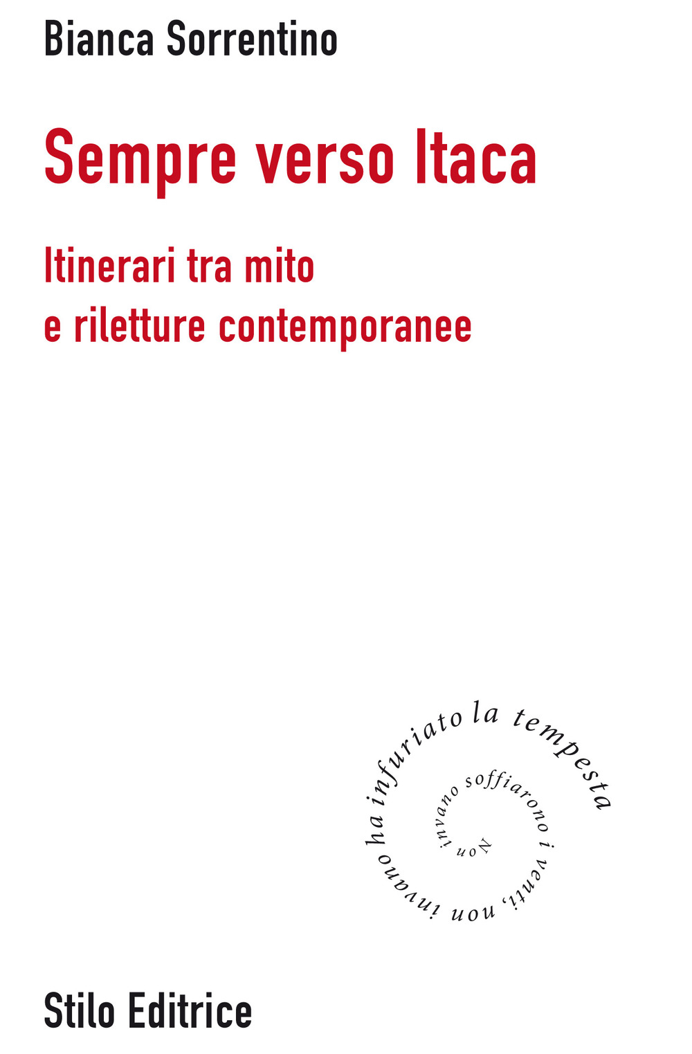 SEMPRE VERSO ITACA. ITINERARI TRA MITO E RILETTURE CONTEMPORANEE
