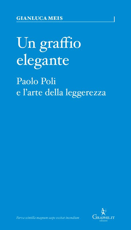 GRAFFIO ELEGANTE. PAOLO POLI E L’ARTE DELLA LEGGEREZZA (UN)