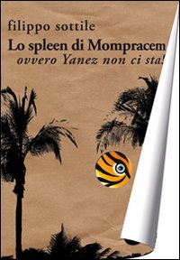 SPLEEN DI MOMPRACEM. OVVERO YANEZ NON CI STA! (LO)