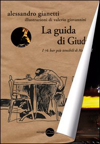 GUIDA DI GIUDA. I 76 BAR PIÙ TEMIBILI DI MADRID (LA)