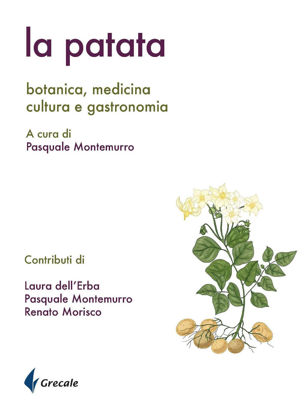 PATATA. BOTANICA, MEDICINA CULTURA E GASTRONOMIA (LA)