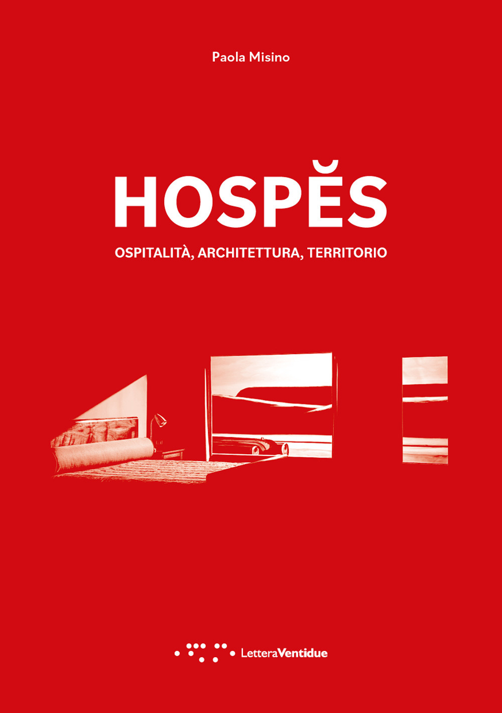 HOSPES. OSPITALITÀ, ARCHITETTURA, TERRITORIO. EDIZ. ITALIANA E INGLESE