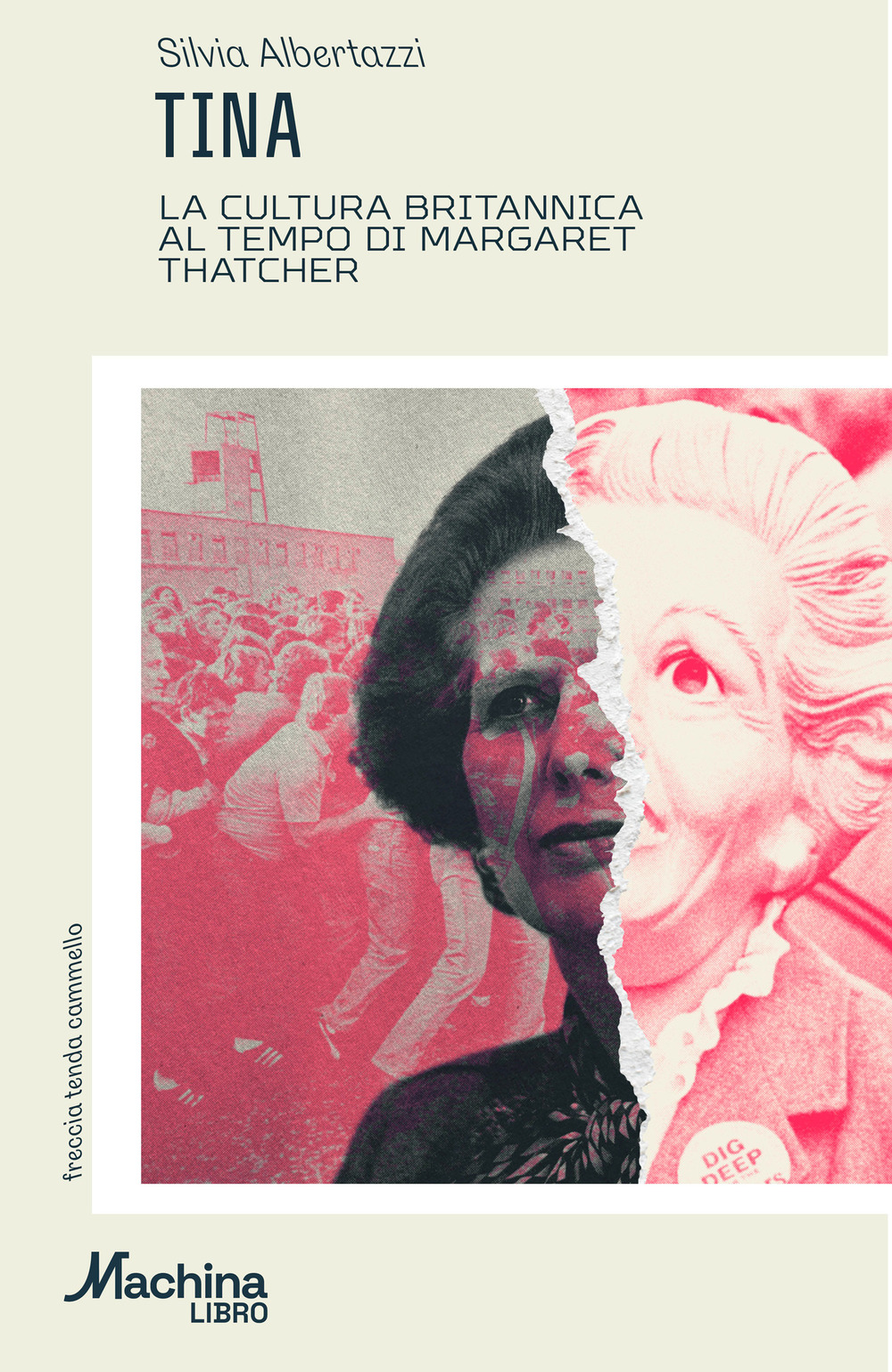 TINA. LA CULTURA BRITANNICA AL TEMPO DI MARGARET THATCHER